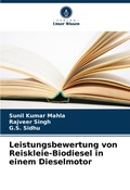 Cover: Leistungsbewertung von Reiskleie-Biodiesel in einem Dieselmotor - Verlag Unser Wissen