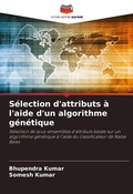 Cover: Selection d'attributs a l'aide d'un algorithme genetique - Editions Notre Savoir