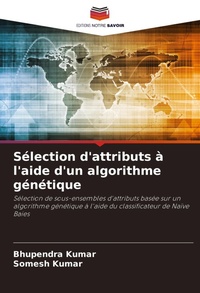 Enlarge image Cover: Selection d'attributs a l'aide d'un algorithme genetique - Editions Notre Savoir