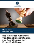 Cover: Die Rolle der Annahme von Reaktionsstrategien zur Bewaeltigung der Front-End-Phase - Verlag Unser Wissen