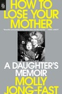 Cover: How to Lose Your Mother - Viking