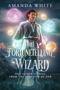 Cover: The Fortunetelling Wizard - Amanda White