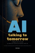 Cover: AI: Talking to Tomorrow (A Beginner's Guide to Natural Communication with Artificial Intelligence) - Mudria