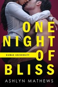 Cover: One Night of Bliss (Dumas University, #2) - Ashlyn Mathews