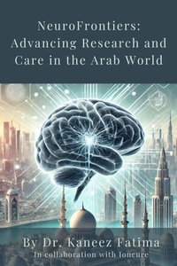 Abbildung von: NeuroFrontier: Advancing Research and Care in the Arab World. - Kaneez Fatima