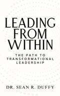 Cover: Leading From Within - Dr Sean R Duffy