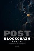 Cover: Post-Blockchain vol.1: Disappear To Be Everywhere (how to create blockchain products that people love without noticing the technology) - Oleh Konko