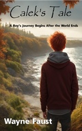 Cover: Calek's Tale - Book One - "Refuge" - Paintbrush Press