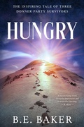 Cover: Hungry: The Inspiring Tale of Three Donner Party Survivors - Purple Puppy Publishing