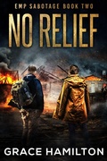 Cover: No Relief (EMP Sabotage, #2) - Relay Publishing