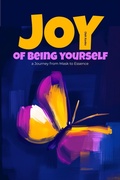 Cover: The Joy Of Being Yourself: A Journey from Mask to Essence (Personal Development, #3) - Mudria