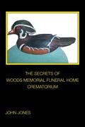 Cover: THE SECRETS OF       WOODS MEMORIAL FUNERAL HOME       CREMATORIUM - Xlibris Us