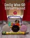 Cover: Emily Was SO Embarrassed - Michelle Olson