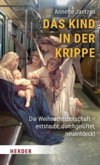 Abbildung von: Das Kind in der Krippe - Verlag Herder