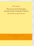 Cover: The Council of Chalcedon and the Syriac Orthodox Church. Efforts Of Reconciliation 451-631 - Harrassowitz Verlag