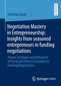 Cover: Negotiation Mastery in Entrepreneurship: Insights from seasoned entrepreneurs in funding negotiations - Springer Gabler
