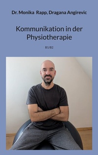 Abbildung von: Kommunikation in der Physiotherapie - BoD - Books on Demand