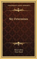 Cover: Sky Determines - Kessinger Publishing