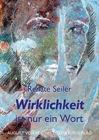 Enlarge image Cover: Wirklichkeit ist nur ein Wort - Frankfurter Literaturverlag