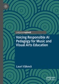 Cover: Voicing Responsible AI Pedagogy for Music and Visual Arts Education - Palgrave Macmillan