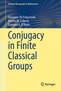 Cover: Conjugacy in Finite Classical Groups - Springer