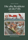 Cover: Die alte Residenz an der Vils - B&Uuml;RO WILHELM VERLAG