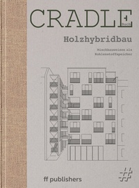 Abbildung von: Cradle Buch: Holzhybridbau - ff Publishers
