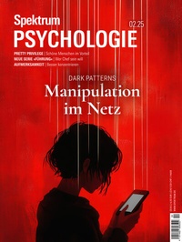 Abbildung von: Spektrum Psychologie 2/2025 - Manipulation im Netz - Spektrum der Wissenschaft