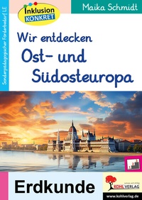 Abbildung von: Wir entdecken Ost- und Südeuropa - KOHL VERLAG Der Verlag mit dem Baum