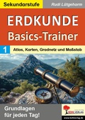 Cover: Erdkunde-Basics-Trainer / Band 1: Atlas, Karten, Gradnetz und Ma&szlig;stab - KOHL VERLAG Der Verlag mit dem Baum