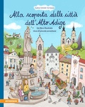 Cover: Alla scoperta delle citt&agrave; dell'Alto Adige - Athesia-Tappeiner Verlag