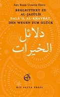 Cover: Begleittext zu al-Jaz&ucirc;l&icirc;s Dal&acirc;'il al-Khayr&acirc;t, den Wegen zum Gl&uuml;ck - HIC SALTA PRESS