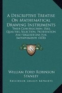 Abbildung von: A Descriptive Treatise On Mathematical Drawing Instruments - Kessinger Publishing