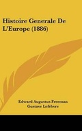 Cover: Histoire Generale de L'Europe (1886) - Kessinger Publishing