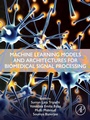 Cover: Machine Learning Models and Architectures for Biomedical Signal Processing - Elsevier