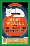 Cover: Best Wishes from the Full Moon Coffee Shop - Ballantine Books Inc.