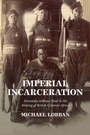 Cover: Imperial Incarceration - Cambridge University Press