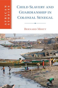 Abbildung von: Child Slavery and Guardianship in Colonial Senegal - Cambridge University Press