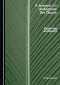 Cover: Journey into Ambiguous Set Theory - Cambridge Scholars Publishing