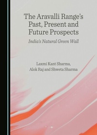 Enlarge image Cover: Aravalli Range's Past, Present and Future Prospects - Cambridge Scholars Publishing