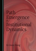 Cover: Path Emergence in Institutional Dynamics - Cambridge Scholars Publishing