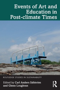 Enlarge image Cover: Events of Art and Education in Post-climate Times - Routledge