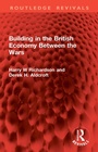 Cover: Building in the British Economy Between the Wars - Routledge