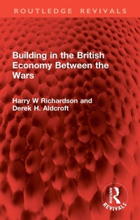 Abbildung von: Building in the British Economy Between the Wars - Routledge