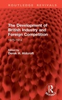 Cover: The Development of British Industry and Foreign Competition - Routledge