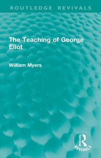 Abbildung von: The Teaching of George Eliot - Routledge