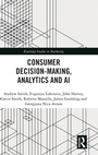 Cover: Consumer Decision-Making, Analytics and AI - Routledge