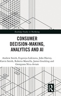 Cover: Consumer Decision-Making, Analytics and AI - Routledge