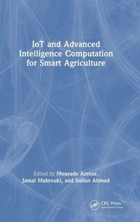 Enlarge image Cover: IoT and Advanced Intelligence Computation for Smart Agriculture - CRC Press