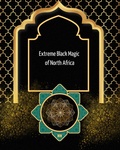 Cover: Extreme Black Magic of North Africa - Lulu.com